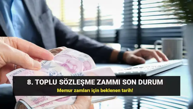 Memur ve Emeklileri İçin Toplu Sözleşme Zammında Son Gelişmeler