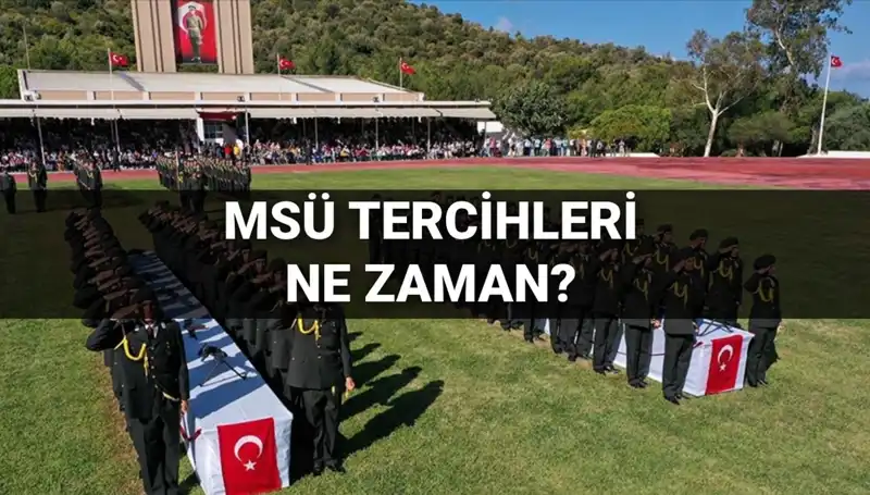 2025 MSÜ Tercih Süreci Başlıyor: Tüm Detaylar ve Tarihler