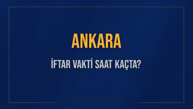 Ankara İftar Vaktini Öğrenmek Artık Daha Kolay: İşte Detaylar!