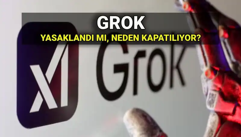 Grok Yapay Zekası Neden Yasaklandı? Erişim Engelleri ve Son Gelişmeler