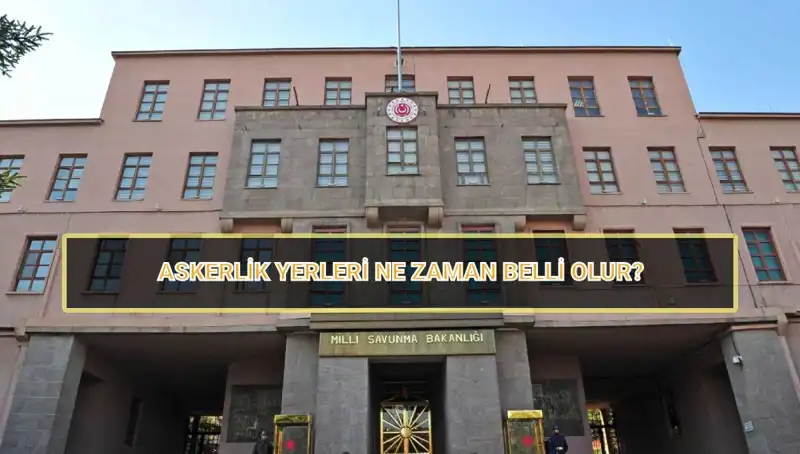 Mayıs Celbi 2025 Askerlik Yerleri Açıklandı mı? MSB Sorgulama İle Sonuçları Öğrenin!