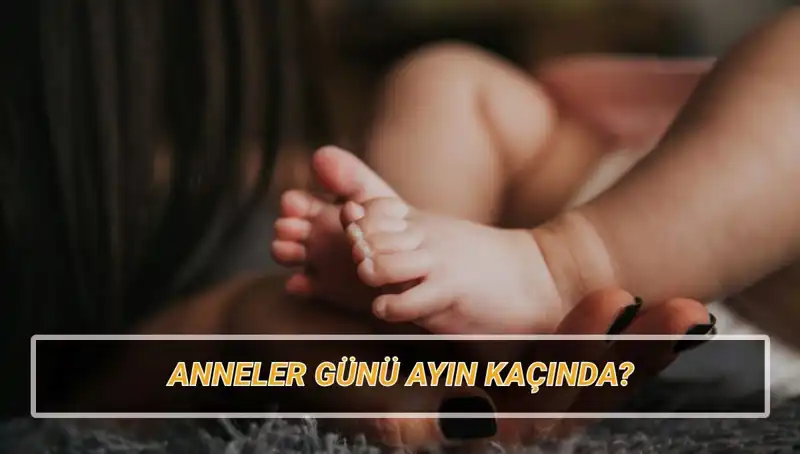 2025 Yılında Anneler Günü Ne Zaman? Tarihçesi ve Önemi ile Keşfedin!