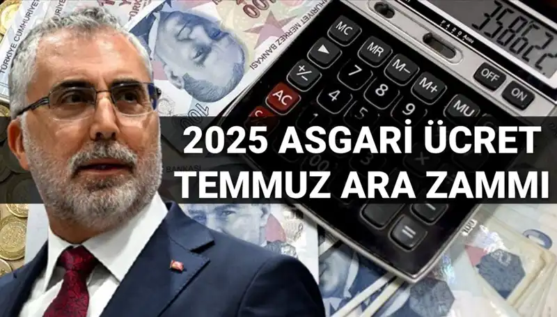 Temmuz'da Asgari Ücrete Ara Zam: Bakan Işıkhan'dan Açıklama!