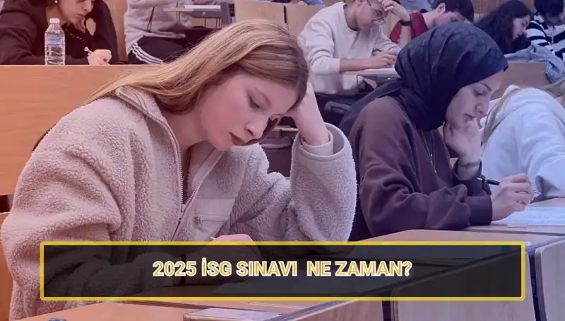 2025 İSG Sınavı: Başvuru Tarihleri ve Detaylar Açıklandı