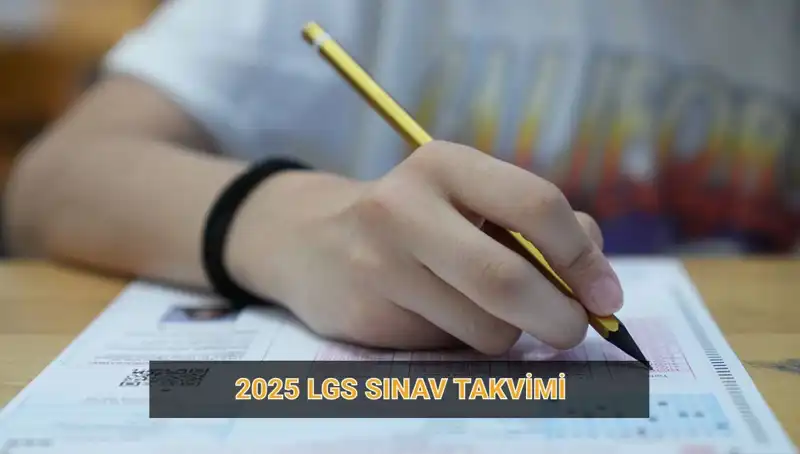 2025 LGS Takvimi Açıklandı! Başvuru ve Sınav Tarihleri Dikkat Çekiyor